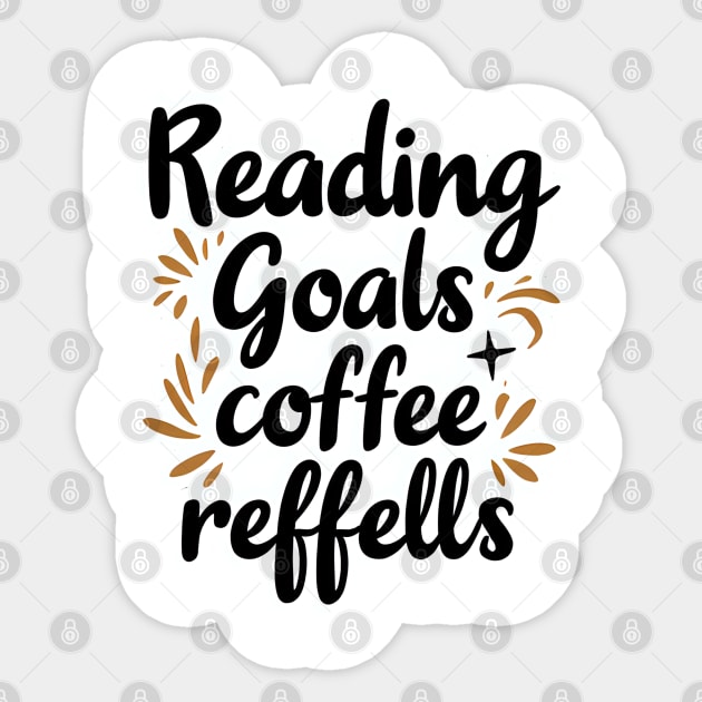 Reading Goals Coffee Refills books Sticker by SR8891